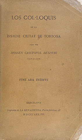 Autor: Cristòfor Despuig - Obra: Los col·loquis de la insigne ciutat de Tortosa