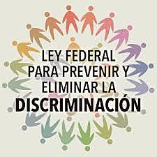 Ley Federal para Prevenir y Eliminar la Discriminación en México.