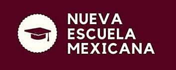 NUEVA ESCUELA MEXICANA