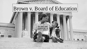 Brown VS. Board of Education of Topeka