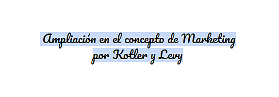 Consideran que el concepto de marketing debe ser ampliado.