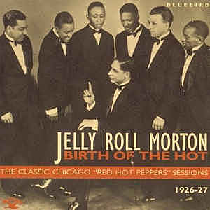 Birth Of The Hot - Jelly Roll Morton