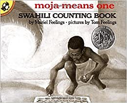 Moja Means One: Swahili Counting Book by Muriel Feelings, Illustrated By Tom Feelings