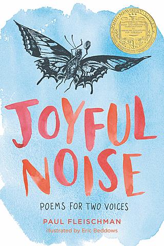 Joyful Noise: Poems for Two Voices By Paul Fleischman, Illustrated by Eric Beddows