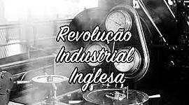 Timeline: A revolução industrial inglesa