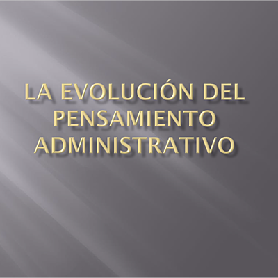 Timeline: La evolución del pensamiento administrativo