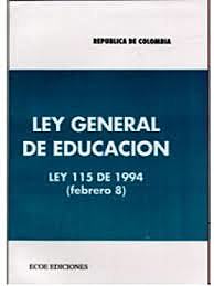 1994: Ley 115 - Ley General de Educación en Colombia.