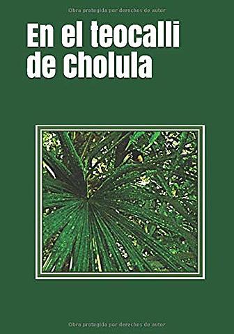 En el Teocalli de Cholula