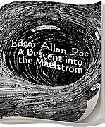 DOWN INTO THE MAELSTROM