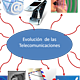Evolucion de las telecomunicaciones