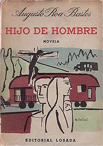 'Hijo de hombre'- Augusto Roa Bastos