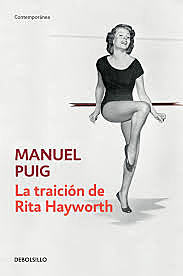 'La traición de Rita Hayworth’-Manuel Puig