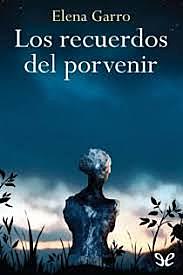 'Los recuerdos del porvenir' de Elena Garro
