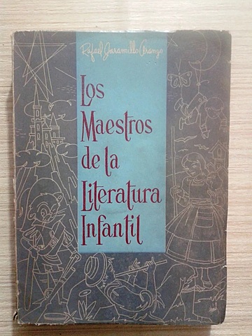 Los maestros de la literatura infantil (Rafael Jaramillo Arango)