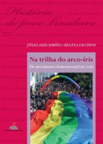 Na trilha do arco-íris: Do movimento homossexual ao LGBT