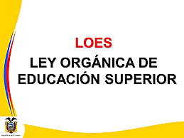 Instituyó una nueva Ley Orgánica de Educación Superior