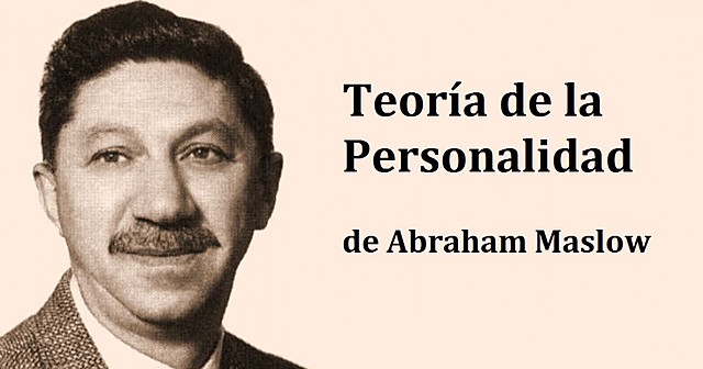 La teoría de la personalidad de Abraham Maslow