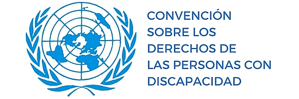 Convención de Naciones Unidas sobre los Derechos de las Personas con Discapacidad