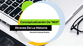 Timeline: Conceptualización De "RED" Atraves De La Historia