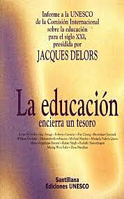 La educación encierra un tesoro (Jaques Delors)