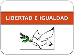 IGUALDAD Y LIBERTAD