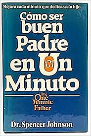 Cómo ser buen padre en un minuto segundo libro