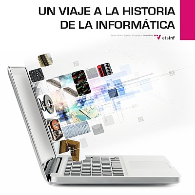 Timeline: LA INFORMÁTICA (Inf. extraída del libro, Un viaje a la historia de la informática, 2016, Xavier Moero Prieto)