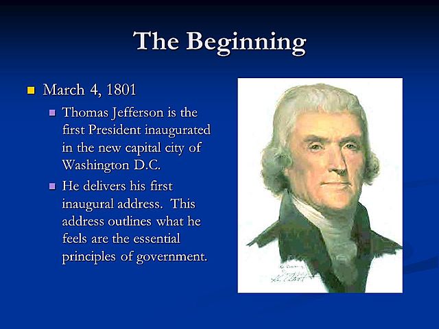 Thomas Jefferson is inaugurated for his first term as President of the United States