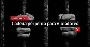 Cadena perpetua para violadores