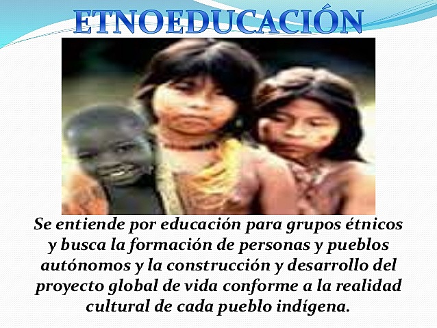 EDUCACIÓN DE LOS GRUPOS ÉTNICOS – 1994