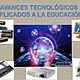 Avances tecnolgicos aplicados a la educacin n atalia 1 638