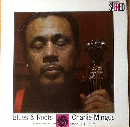 Blues & Roots de Charles Mingus