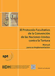 PROTOCOLO FACULTATIVO DE LA CAT (OPCAT, ADOPTADO EN 2002, ENTRADA EN VIGOR EN 2006);