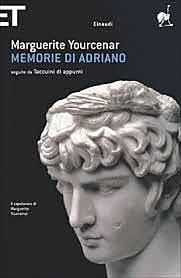 Memorie di Adriano / Marguerite Yourcenar (F,1951 ; premiato) - OPAC 26 copie