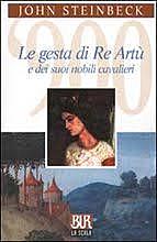 Le Gesta di re Artù e dei suoi nobili cavalieri / John Steinbeck (USA, 1976 ; NOBEL) - OPAC 5 copie