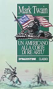 Un americano alla corte di Re Artù / Mark Twain (USA, 1889) - OPAC 19 copie
