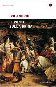 Il ponte sulla Drina / Ivo Andric  (A/Jugoslavia, 1945 ; NOBEL) - OPAC 19 copie