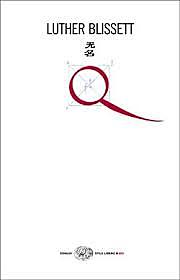 Q / Luther Blissett [collettivo autori italiani Wu Ming] (I, 1999) - OPAC 7 copie