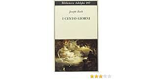 I cento giorni / Joseph Roth (A, 1935) - OPAC 4 copie