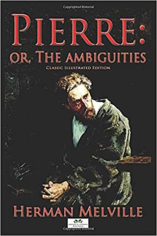 Pierre; or, The Ambiguities de Herman Melville