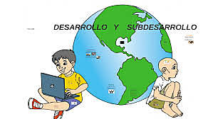 Desarrollo y subdesarrollo