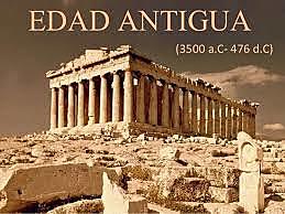 EDAD ANTIGUA (3500 a.c - 475 d.c)