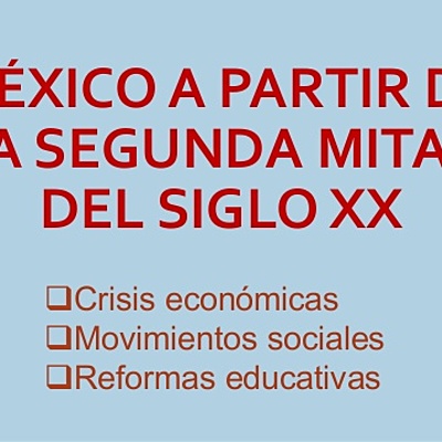 Timeline: Políticas económicas de crecimiento y desarrollo en la segunda mitad del siglo XX mexicano ARIANA GARCIA