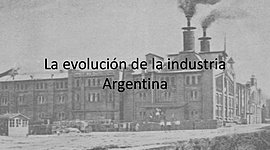Timeline: Evolución de la industria argentina