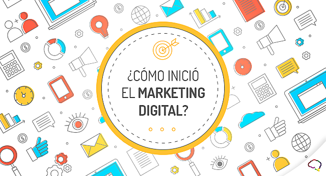¿Cómo inició el Marketing Digital?