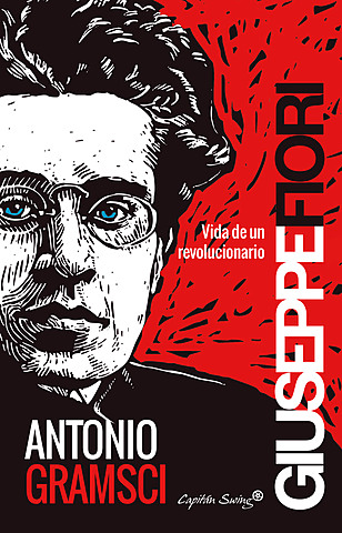 Gramsci (Ales, Cerdeña, 1891 - Roma, 1937)