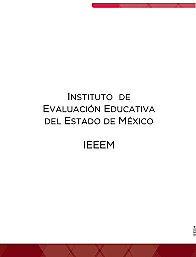 2007 Antecedentes. Se creó el Instituto de Evaluación Educativa del Estado de México, el cual tiene por objeto evaluar al sistema educativo estatal en todos los componentes que lo integran.