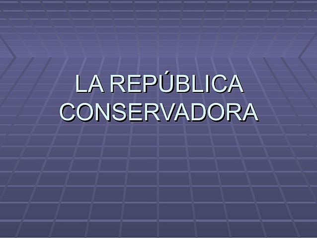 Inicio republica conservadora