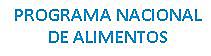 Programa Nacional de Alimentación (PRONAL)