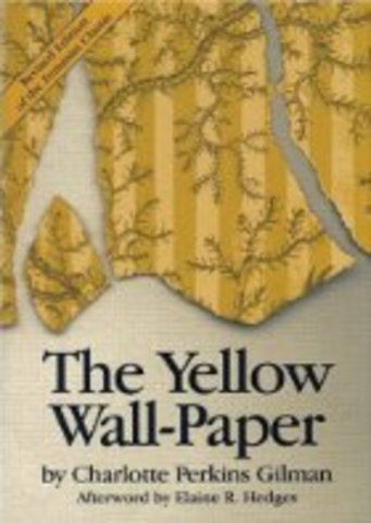 Charlotte Perkins Gilman "The Yellow Wallpaper"